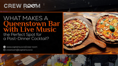 What Makes a Queenstown Bar with Live Music the Perfect Spot for a Post-Dinner Cocktail?.jpg