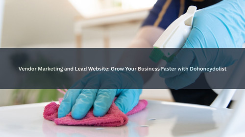 Vendor Marketing and Lead Website Grow Your Business Faster with Dohoneydolist.jpg