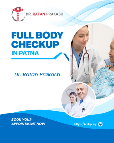 Full Body Checkup in Patna: Dr. Ratan Prakash.png