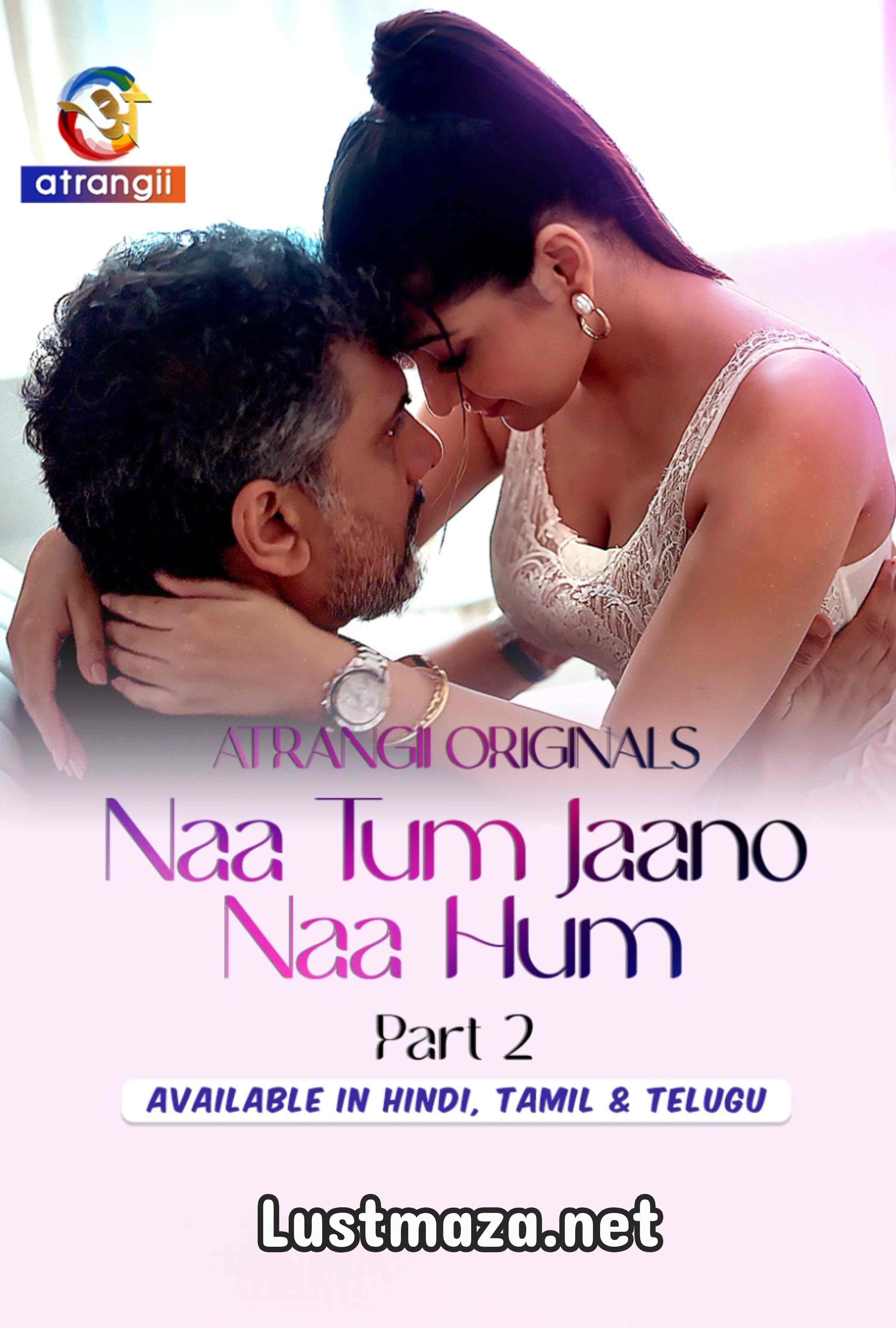 18+ Naa Tum Jaano Naa Hum Part-2 (2025) S01 E04-E06 Atrangii – Hindi Hot Web Series – WEB-DL X264 1080p 720p 480p – Download