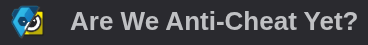 areweanticheatyet.png