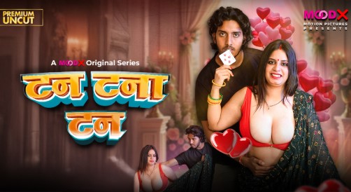 Tan Tana Tan 2025 Moodx Ep1 Hot Series Watch