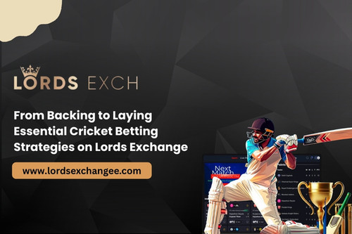 From Backing to Laying Essential Cricket Betting Strategies on Lords Exchange.jpg