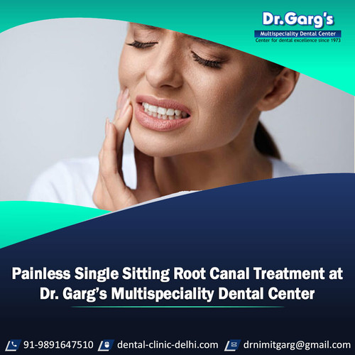 Painless Single Sitting Root Canal Treatment at Dr. Garg’s Multispeciality Dental Center.jpg