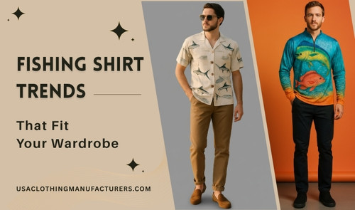 Fishing Shirt Trends That Fit Your Wardrobe.jpg