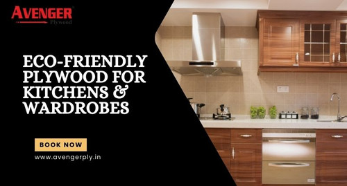 eco friendly plywood solutions why homeowners prefer avenger ply for kitchens wardrobes (1).jpg