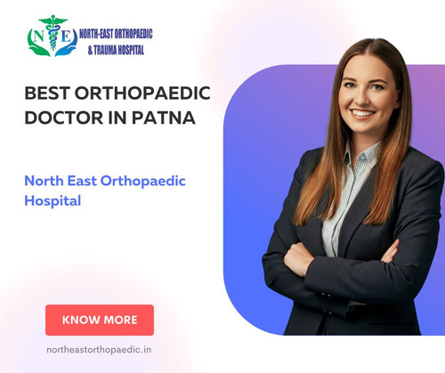 Best Orthopaedic Doctor in Patna: North East Orthopaedic Hospital.jpg