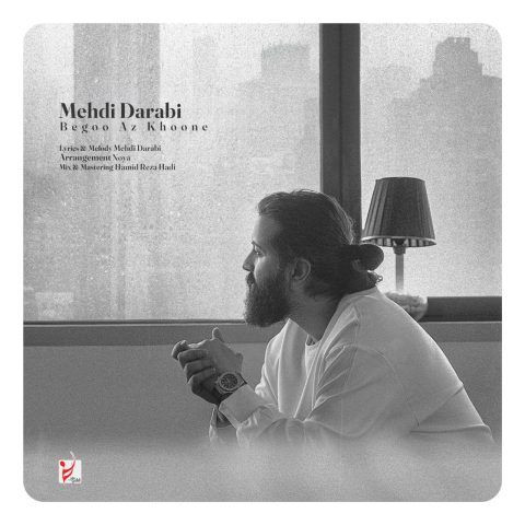 دانلود آهنگ مهدی دارابی (هوروش) به نام بگو از خونه