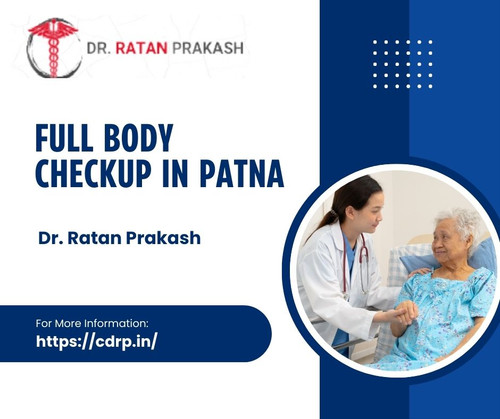 Full Body Checkup in Patna: Dr. Ratan Prakash.jpg