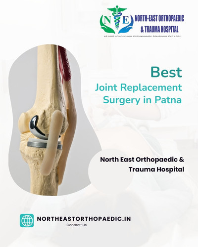 Best Joint Replacement Surgery in Patna: North East Orthopaedic & Trauma Hospital.jpg