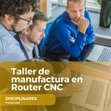 Taller de manufactura en Router CNC