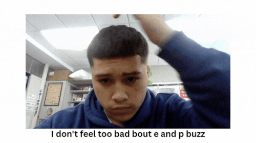 I don't feel too bad bout e and p buzz (1).gif