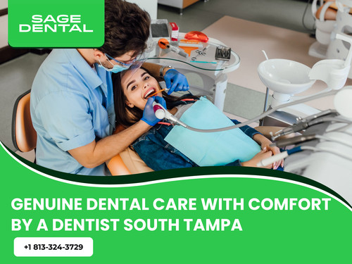 Genuine Dental Care with Comfort by a Dentist South Tampa.jpg