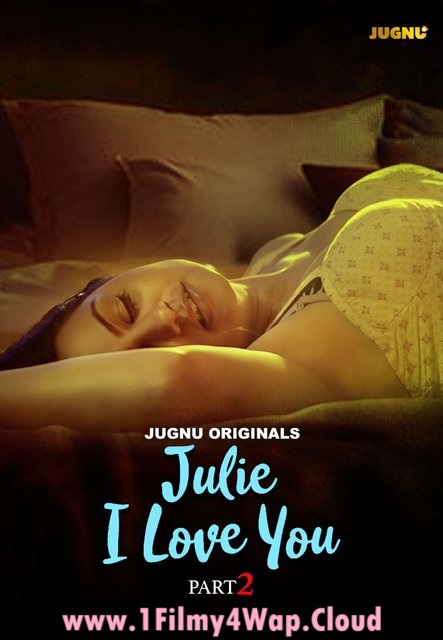 Julie I Love You (2024) S01E04T06 Jugnu Hindi Web Series HDRip x264 AAC 1080p 720p Download.jpg