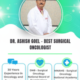 Dr-ashish-goel-best-surgical-oncologist-delhi-ncr-30-years-experience.jpg