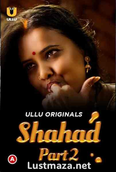 Shahad Part-2 (2022) S01 Ullu Originals – Hindi Hot Web Series – WEB-DL X264 1080p 720p – Download