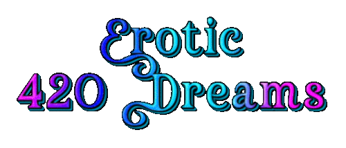 Erotic 420 Dreams 1 11 2026 (3).gif