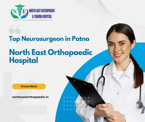 Top Neurosurgeon in Patna: North East Orthopaedic Hospital.jpg