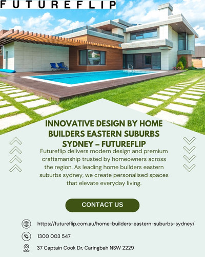 Innovative Design by Home Builders Eastern Suburbs Sydney – Futureflip.jpg