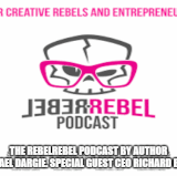 The RebelRebel Podcast by author Michael Dargie. Special guest CEO Richard Blank.gif