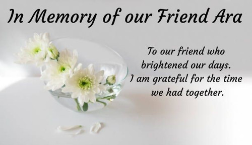In Memory of our Friend Ara - 1.jpg