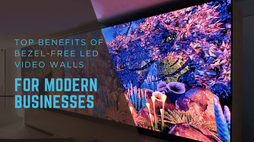 Top Benefits of Bezel-Free LED Video Walls for Modern Businesses.png