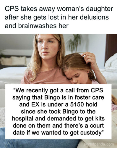 ex brainwashed daughter cps taken away sharing.jpg