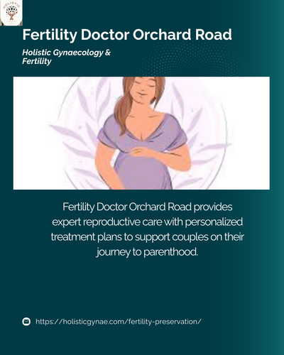 Fertility Doctor Orchard Road (1).png