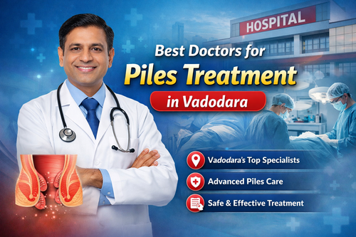 Best Doctors for Piles Treatment in Vadodara.png
