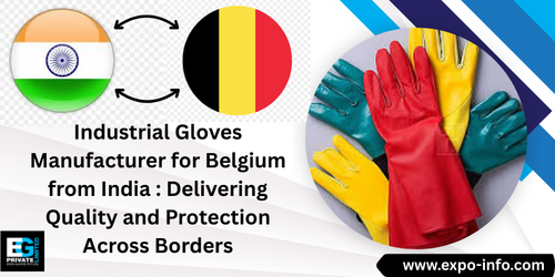 Industrial Gloves Manufacturer for Belgium from India Delivering Quality and Protection Across Borde.png