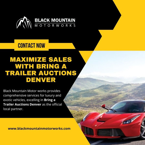 Maximize Sales with Bring a Trailer Auctions Denver.jpg