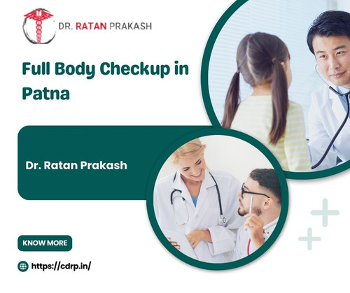 Full Body Checkup in Patna: Dr. Ratan Prakash.jpg