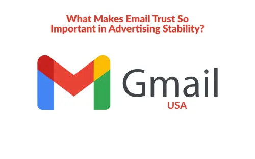 What Makes Email Trust So Important in Advertising Stability?