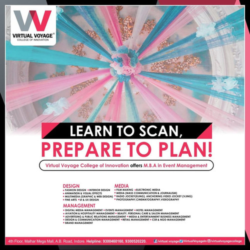 LEARN TO SCAN & PREPARE TO PLAN with an M.B.A in Event Management from the Virtual Voyage College, Indore. The career scope after a PG in Event Management is huge. A student can be: 
- Wedding Planner
- Event Planner
- Artist Manager
- Food and Beverage Manager 
- Decor Head 
- PR Officer 
- Client Service Manager
- Hospitality Head
- Transportation Manager 
- Own an Event Company! 
Register yourself at the Virtual Voyage College Today!