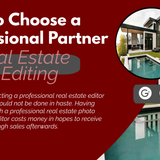 How to Choose a Professional Partner for Real Estate Photo Editing