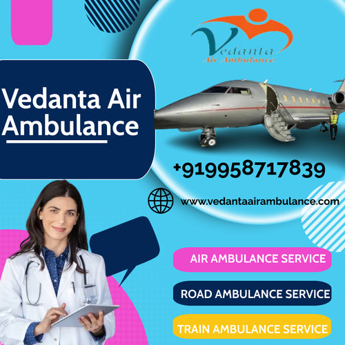 Avail  Air Ambulance Services in Dibrugarh by Vedanta for Shifting at an Affordable Cost.jpg