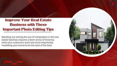 Improve Your Real Estate Business with These Important Photo Editing Tips.jpg