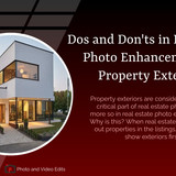 Dos and Don'ts in Real Estate Photo Enhancement for Property Exteriors