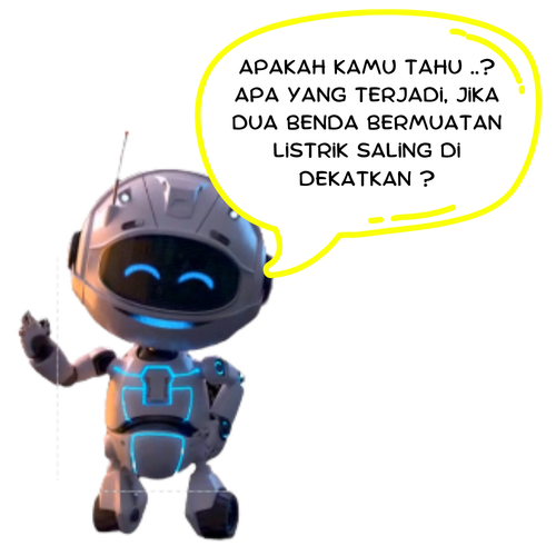 Apakah kamu tahu .. Apa yang terjadi, jika dua benda bermuatan listrik saling di dekatkan (1).png