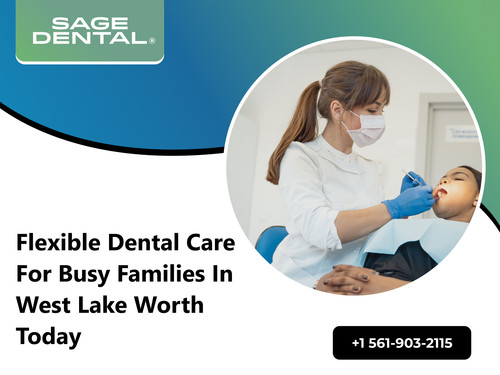 Flexible Dental Care for Busy Families in West Lake Worth Today.1