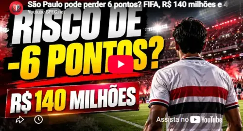 São Paulo pode perder 6 pontos? FIFA, R$ 140 milhões e 4 desfalques!
