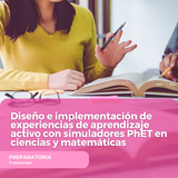 Diseño e implementación de experiencias de aprendizaje activo con simuladores PhET en ciencias y mat
