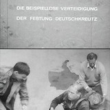 01 die beispiellose verteidigung der festung deutschkreuz