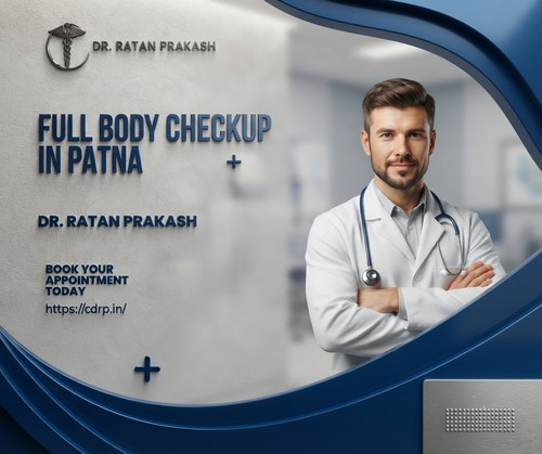 Full Body Checkup in Patna: Dr. Ratan Prakash.jpg