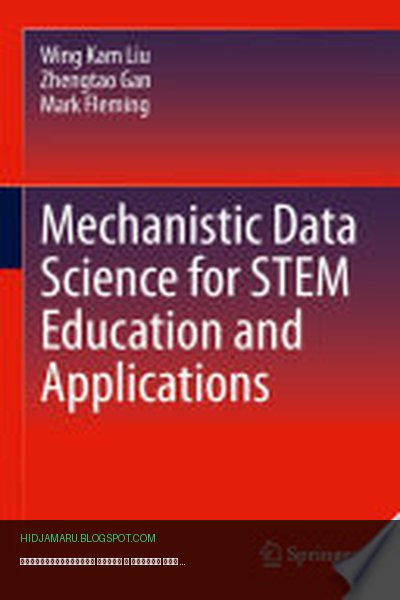 Обложка книги «Механистическая наука о данных для STEM-образования и приложений» - Wing Kam Liu, Zhengtao Gan, Mark Fleming
