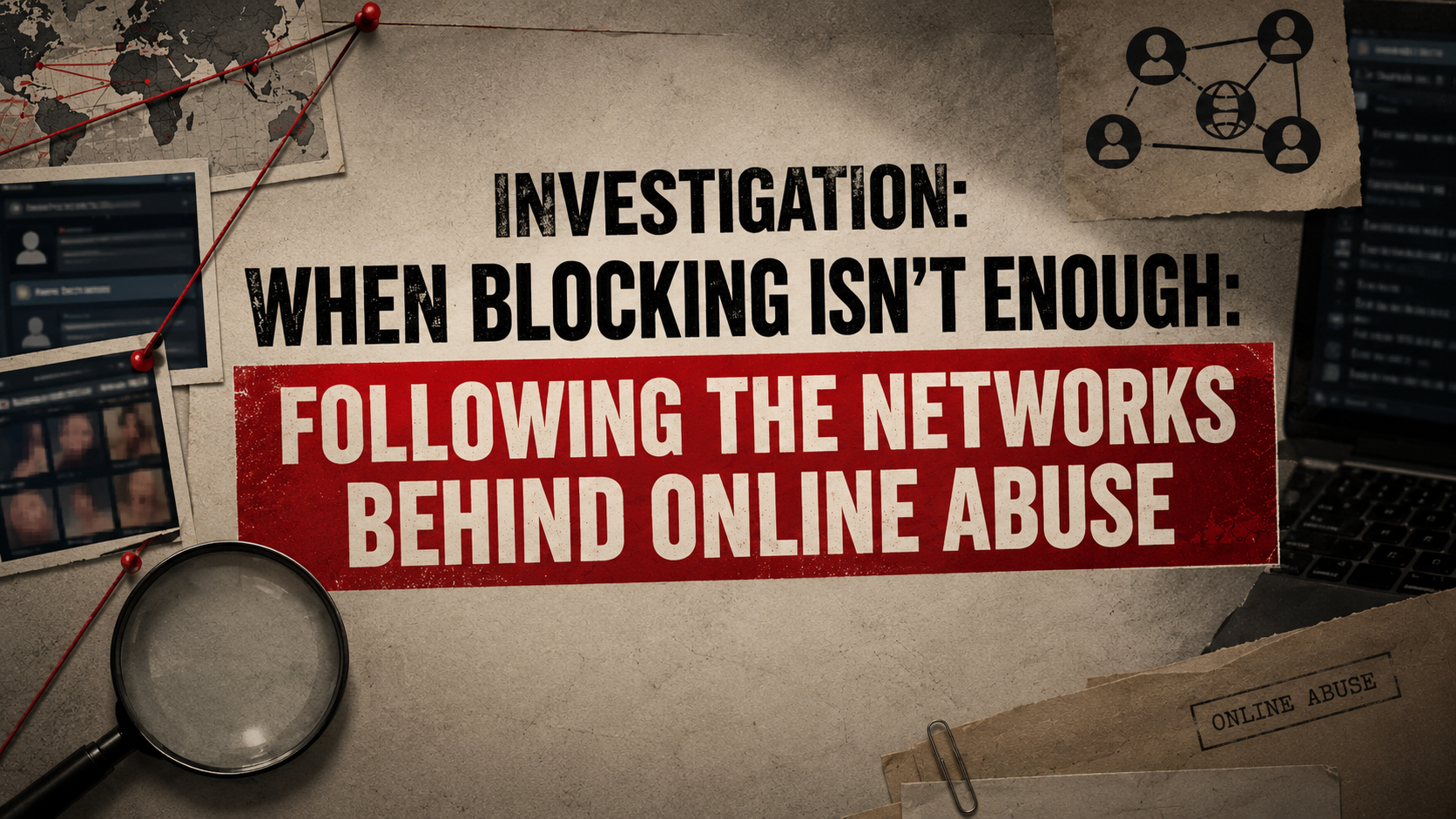 When Blocking Isn’t Enough: Following the Networks Behind Online Abuse