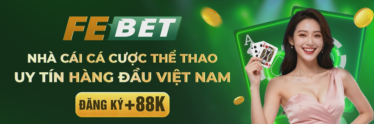 Febet nh&agrave; c&aacute;i c&aacute; cược thể thao uy t&iacute;n h&agrave;ng đầu Việt Nam