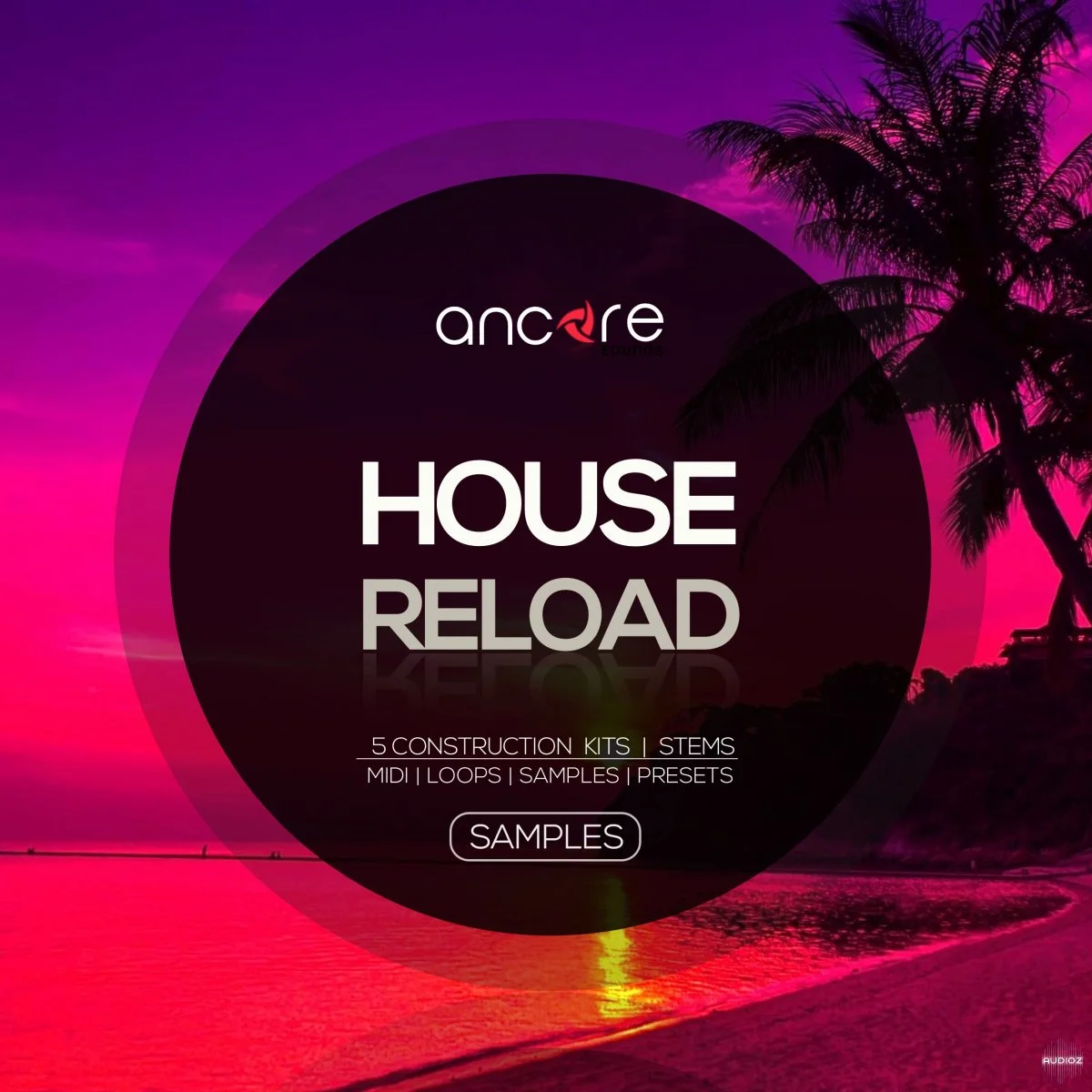Ancore Sounds House Reload WAV MiDi LENNAR DiGiTAL SYLENTH1 REVEAL SOUND SPiRE SONiC ACADEMY ANA