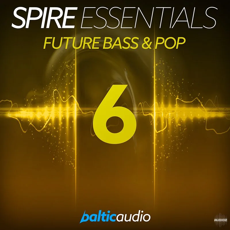 Baltic Audio Spire Essentials Vol 6 Future Bass and Pop MiDi REVEAL SOUND SPiRE