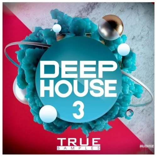True Samples Deep House 3 WAV MiDi REVEAL SOUND SPiRE